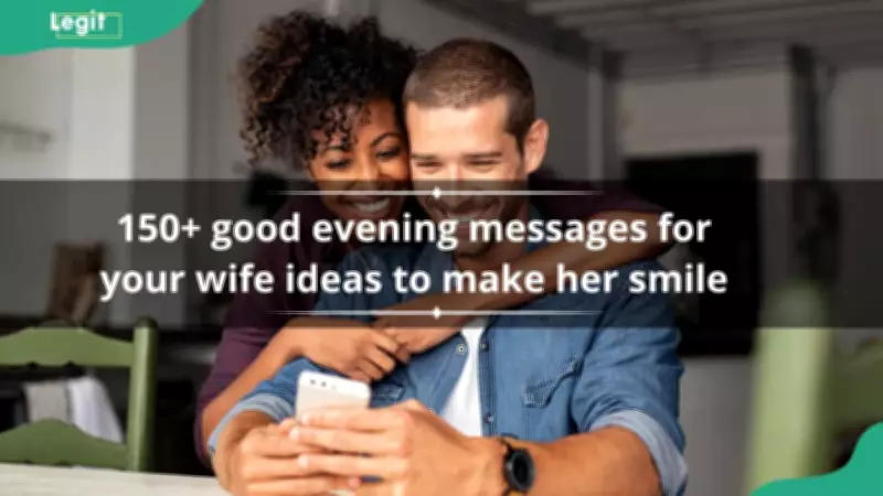 Heartfelt Good Evening Messages for Wife to Make Her Smile