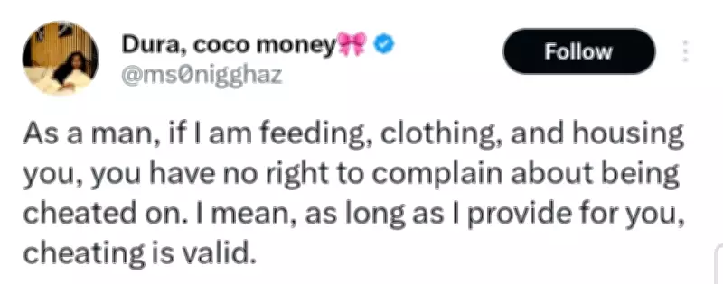 X User Sparks Reactions: 'If I Feed, Clothe, House You, No Right to Complain About Cheating'
